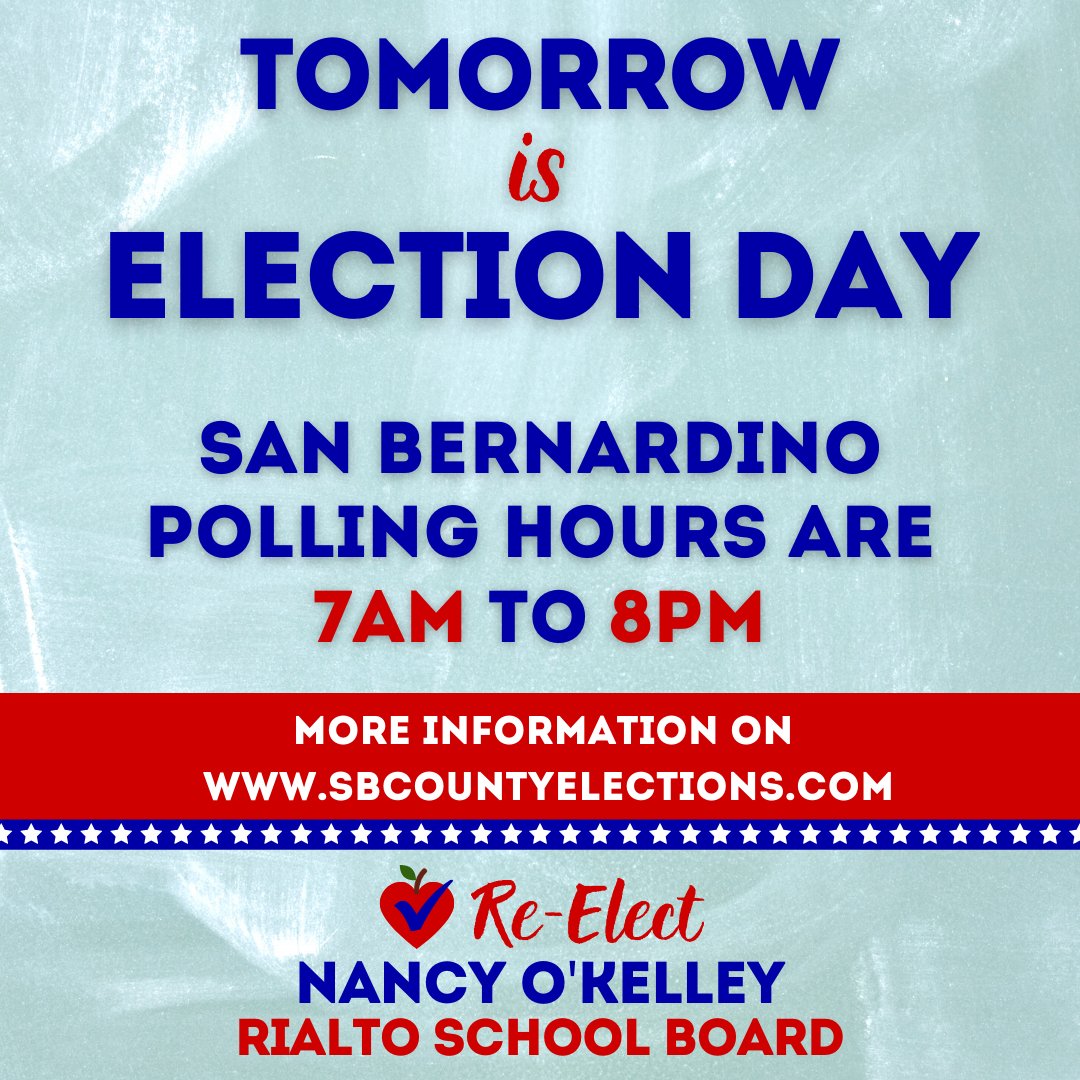 Election Day is tomorrow! Cast your vote between 7 AM and 8 PM to re-elect Nancy O’Kelley to the Rialto School Board. Find more voting and election information by visiting sbcountyelections.com