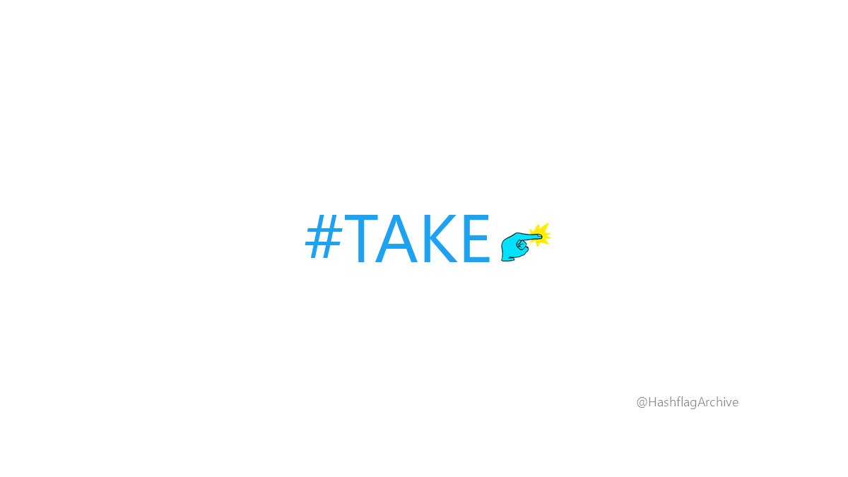 HashflagArchive's tweet photo. #TAKE https://t.co/c5gBeJB3eK