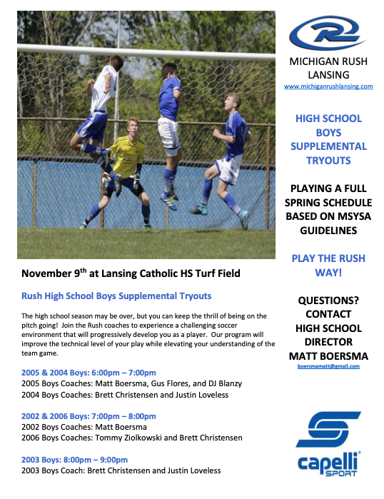Rush Lansing will hold a supplemental try out for any HS age boy looking to play club soccer.  Try out will be Nov 9th at Lansing Catholic HS Turf Field.  Masks will be required.  See flyer for more details.