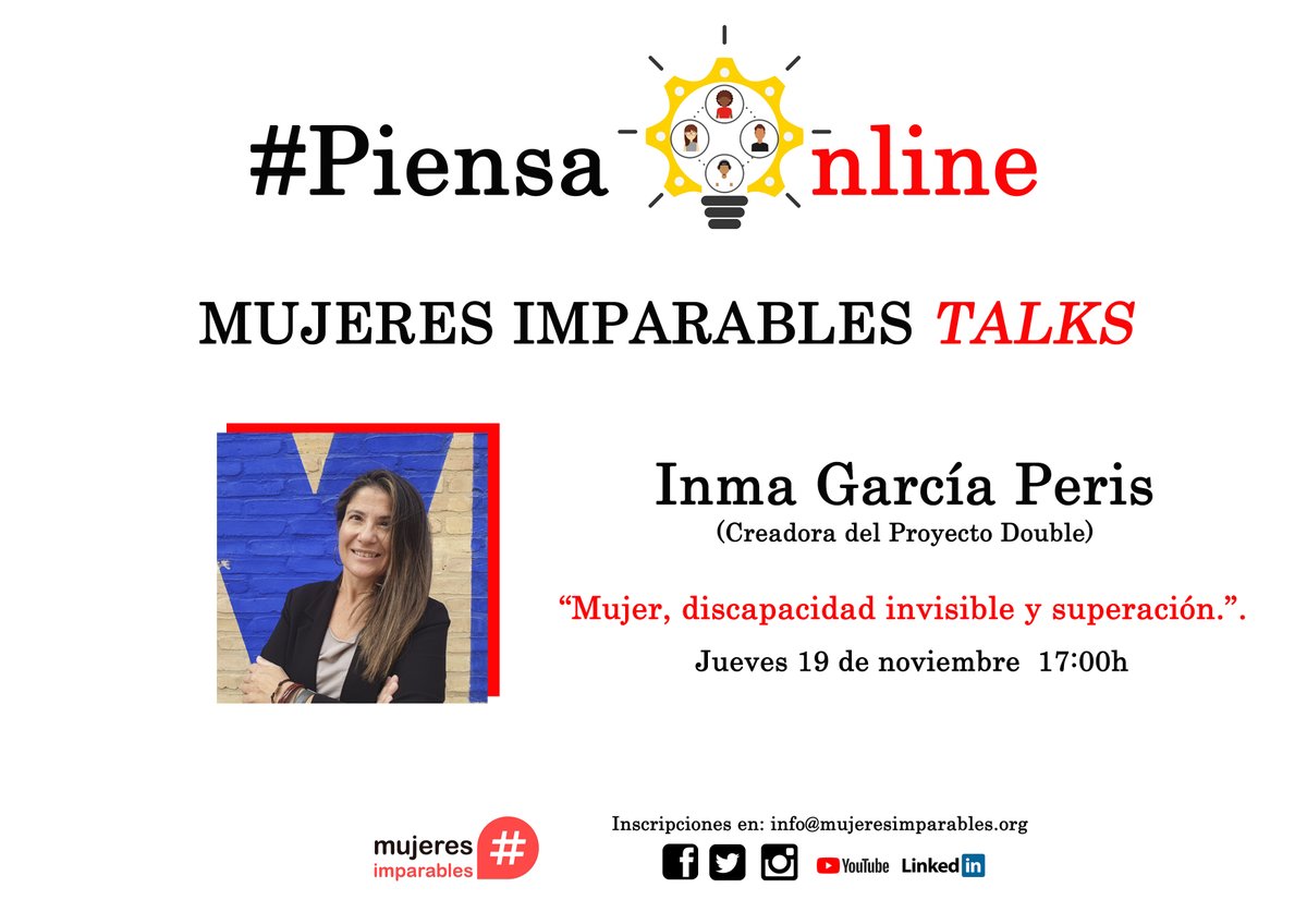 ¡Nueva propuesta #inspiradora!✨

👉 Jueves #19Noviembre, 17.00 hrs.
💪 #MujeresImparablesTalks con Inma García Peris.

Charla #online "Mujer, #discapacidad invisible y superación". Inscripciones en info@mujeresimparables.org. ¡No te lo pierdas!

#MujeresImparables #PiensaOnline