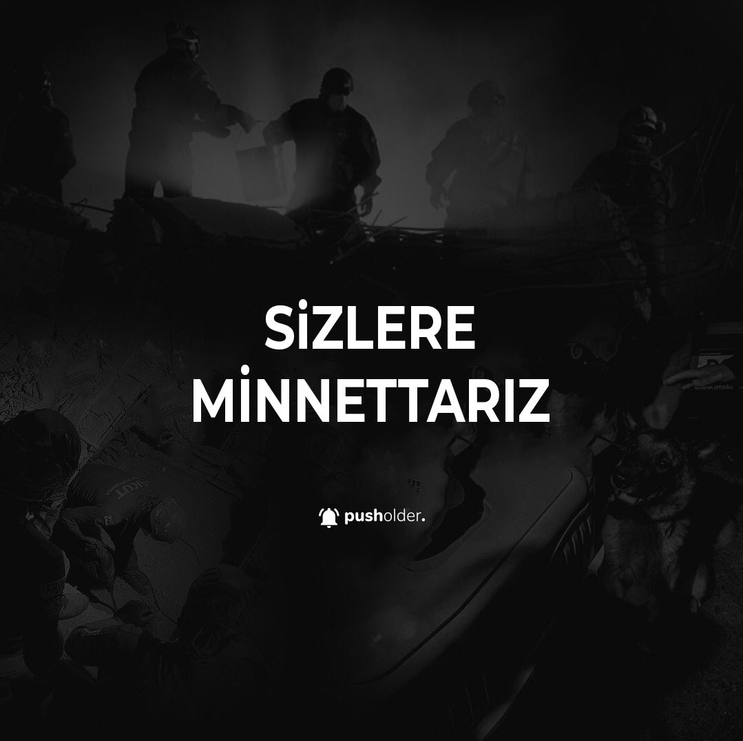Canları pahasına canlarımızı kurtaran, bizlere umut olan tüm arama kurtarma ekiplerine minnettarız.
