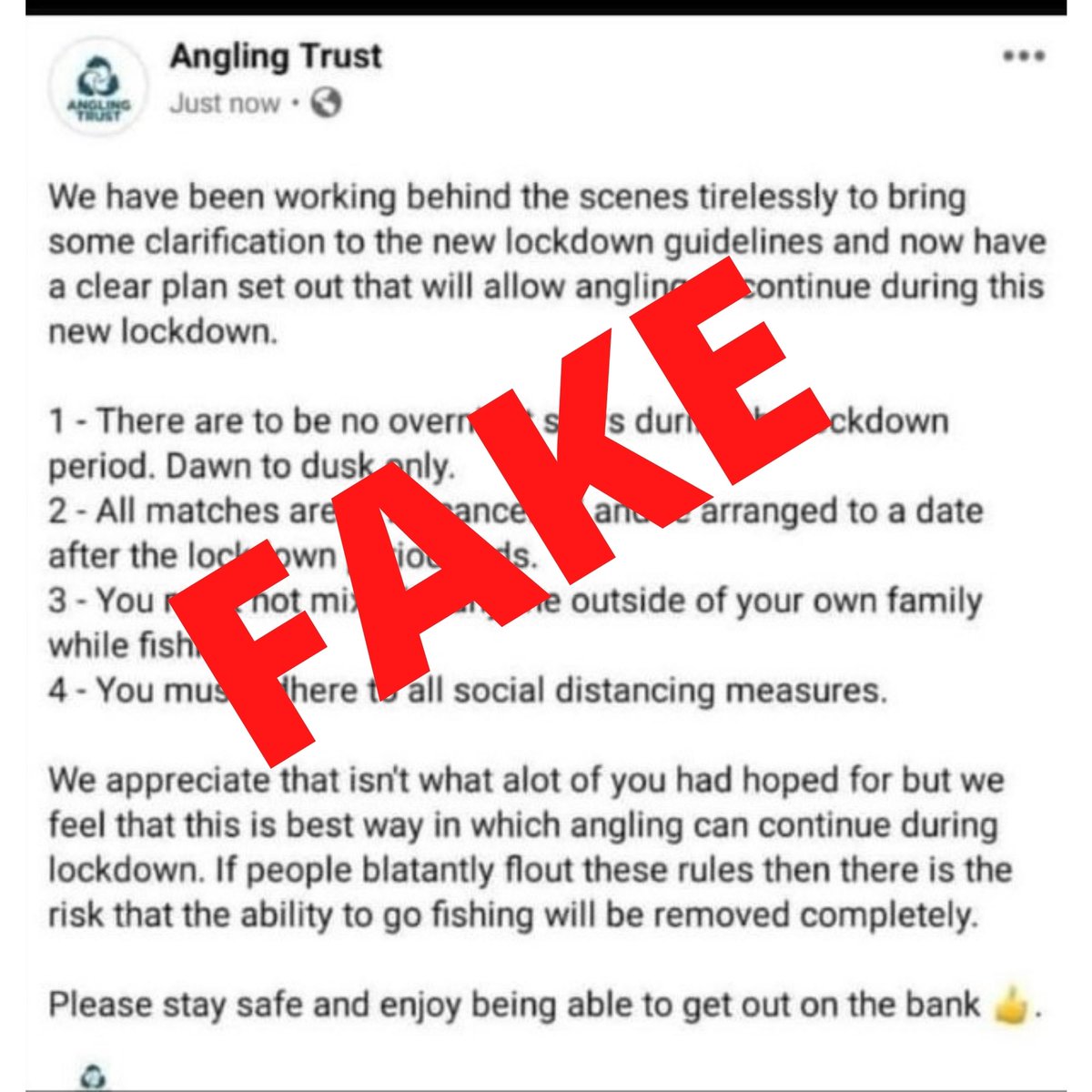 Please Note. This is a fake post that has been circulating on Social Media and not from the Angling Trust. Please delete and ignore. Our official updates on the Covid lockdown restrictions will appear on our main Facebook page and on our official website. Thanks Jamie Cook CEO.