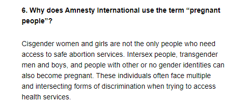 Amnesty *has* to say "pregnant people".Amnesty explains that since they have no word for women, they would have to say "women and girls, intersex people, transgender men and boys, and people with other or no gender identities" can become pregnant.(PS only the female ones)