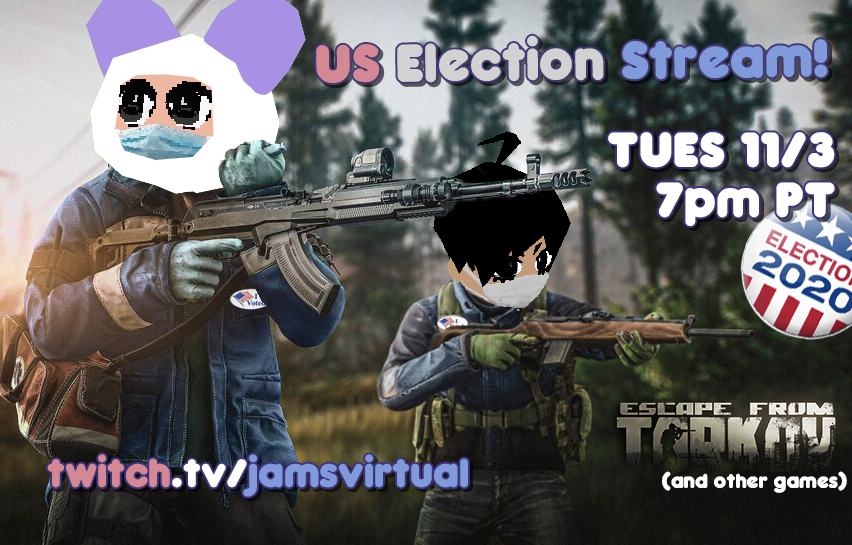 jamsvirtual's tweet photo. Tomorrow at 7pm PT, @_chloi and I will be hosting a special 2020 US Election Stream on my channel! We'll be playing Escape From Tarkov (plus some other games) and discussing election updates & results! Come stress out with us:
๐ณ๏ธ https://t.co/yQfsbv4LDy https://t.co/C3Ny4Eb3Ge