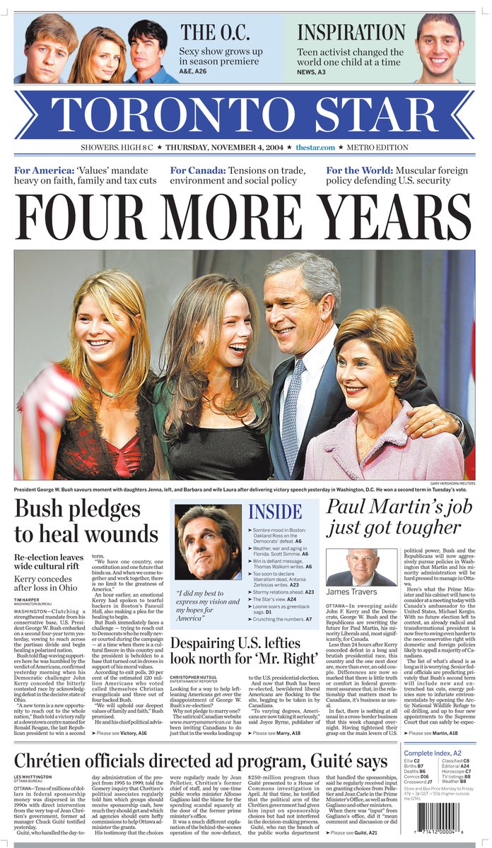 2004: “Four more years” for Bush, who vows to “reach across the partisan divide and begin healing a polarized nation,” Tim Harper reports. Left-leaning Americans look longingly at Canada. Also: the Liberal sponsorship scandal, and The O.C.’s season premiere. Paper is 50 cents.