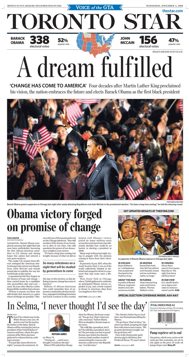 2008: “A dream fulfilled.” Election of Barack Obama raises hopes for a “new, post-racial era,” Tim Harper writes. Royson James reports from Selma, Ala., where a 79-year-old voter tells him: “I never thought I would see the day.”