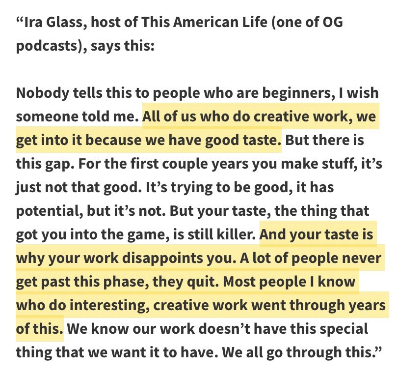 3. A good beginning writer is a consistent writer.Like everything else in life, the only way to get good at writing is to do it often.It’s just like Ira Glass said, “the most important thing you can do is do a lot of work.”