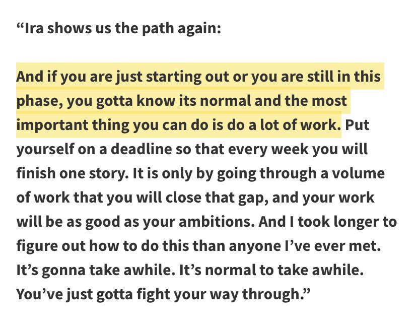 3. A good beginning writer is a consistent writer.Like everything else in life, the only way to get good at writing is to do it often.It’s just like Ira Glass said, “the most important thing you can do is do a lot of work.”