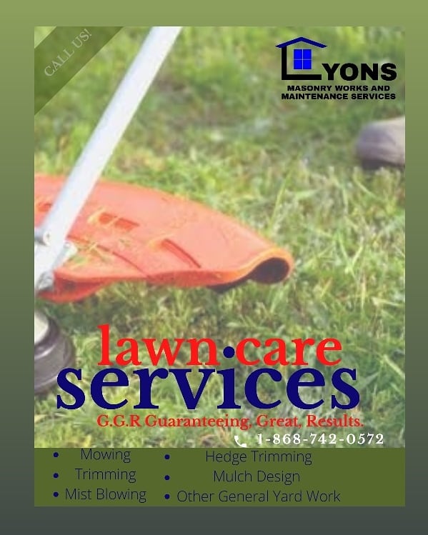 lyonsmasonrywok's tweet photo. We are proud to announce  to you that we are officially launching our lawn care services, on the flyer is a list of the services we offer. Like, share, comment.
#lawncare   #sanjuan #arima  #signatureparkgrande  #signaturepark #westshore #westhill #trincity  #eastwestcorridor https://t.co/8Vud5f6E8z