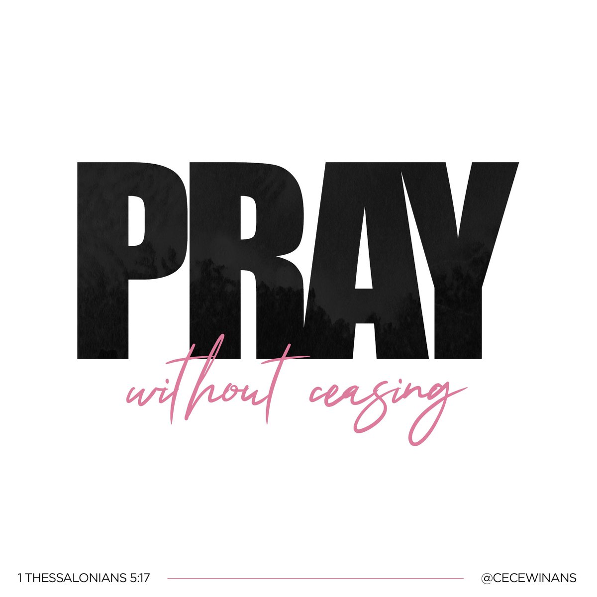 cecewinans's tweet photo. Pray WITHOUT ceasing! 🙏🏾❤️ (1 Thessalonians 5:17) https://t.co/hc5DwYfU4G