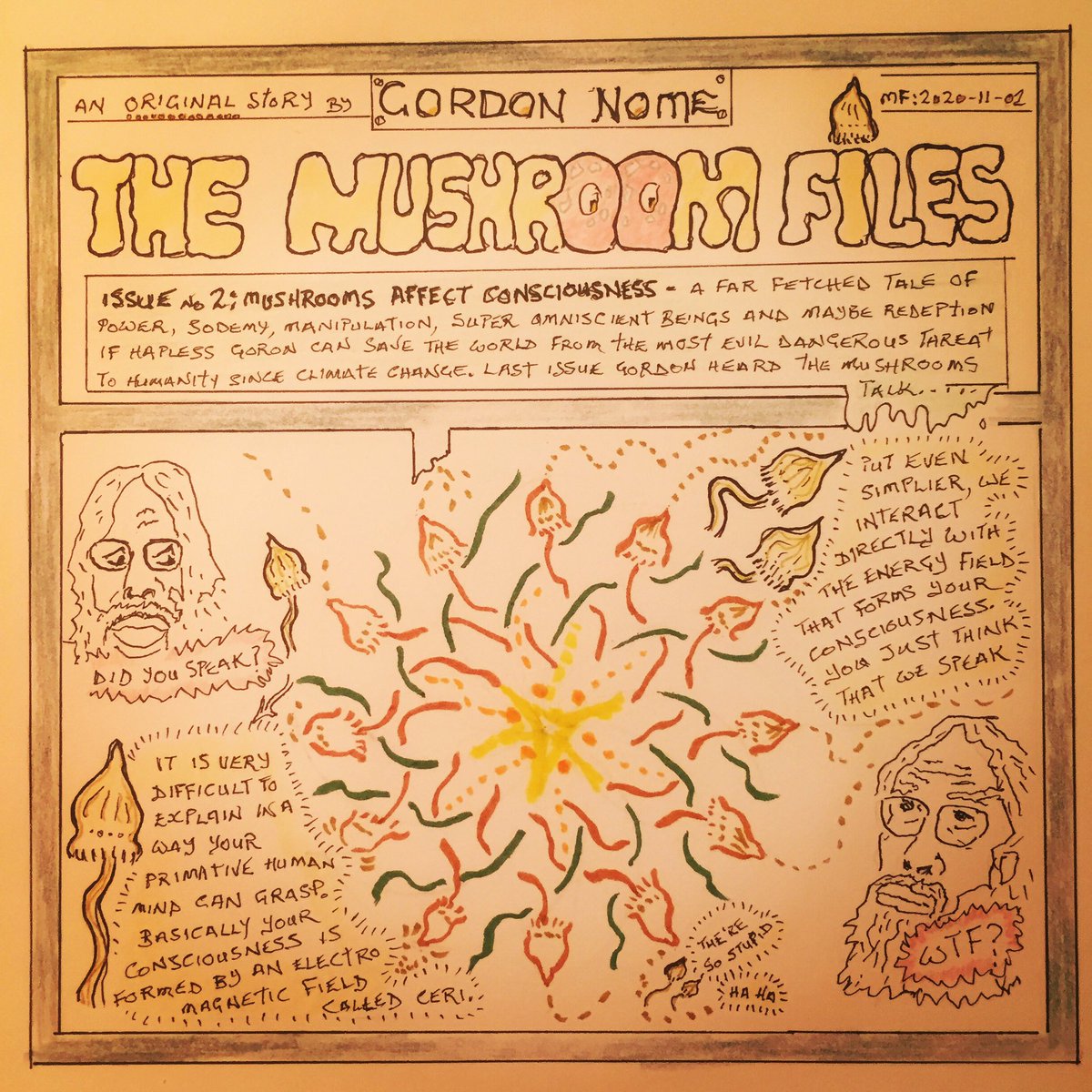 MikeFarrow's tweet image. The second episode in the Gordon Nome and the Mushroom Files where Gordon starts to realise how primitive humans are ❤️ #magic #mushrooms #concsiousness #ceri