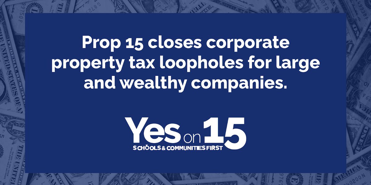  #Prop15 closes corporate property tax loopholes for large and wealthy companies. It protects homeowners, renters and small businesses who won’t see their taxes increase. Only big businesses will pay.