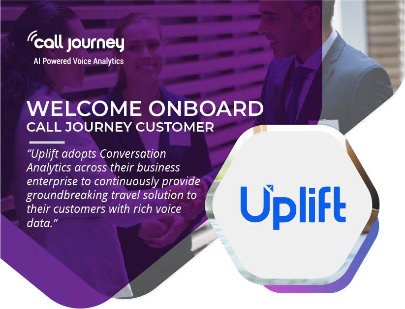 We are proud to announce that the Uplift has selected Call Journey as its #ConversationAnalytics solution of choice.

#partnership #citizeninsights #customerexpirience