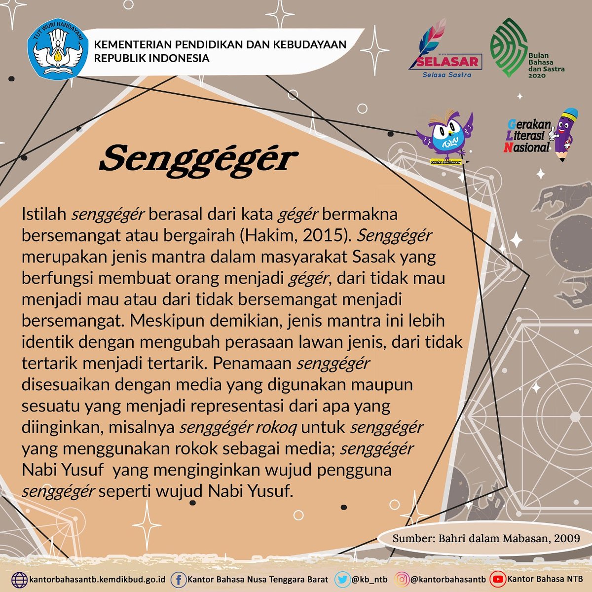 kb_ntb's tweet photo. #SelasaSastra.
Konten #Selasar hari ini untuk #SahabatBahasa dan #SahabatDikbud, yaitu istilah "senggégér" dalam masyarakat Sasak (Lombok).
#BerbahasauntukIndonesiaSehat #BulanBahasadanSastra2020 https://t.co/mgzSCkMonS