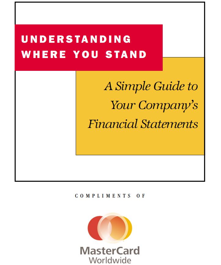 "A Simple Guide to Your Company's Financial Statements" - Excellent document by Mastercard to help Small Business owners understand the importance & structure of Financial statements. Equally useful document for investors.  @dmuthuk  @Gautam__Baid https://www.mastercardbiz.com/content/uploads/2013/01/MasterCard_FinancialStatements_NewGround_Jan2013.pdf