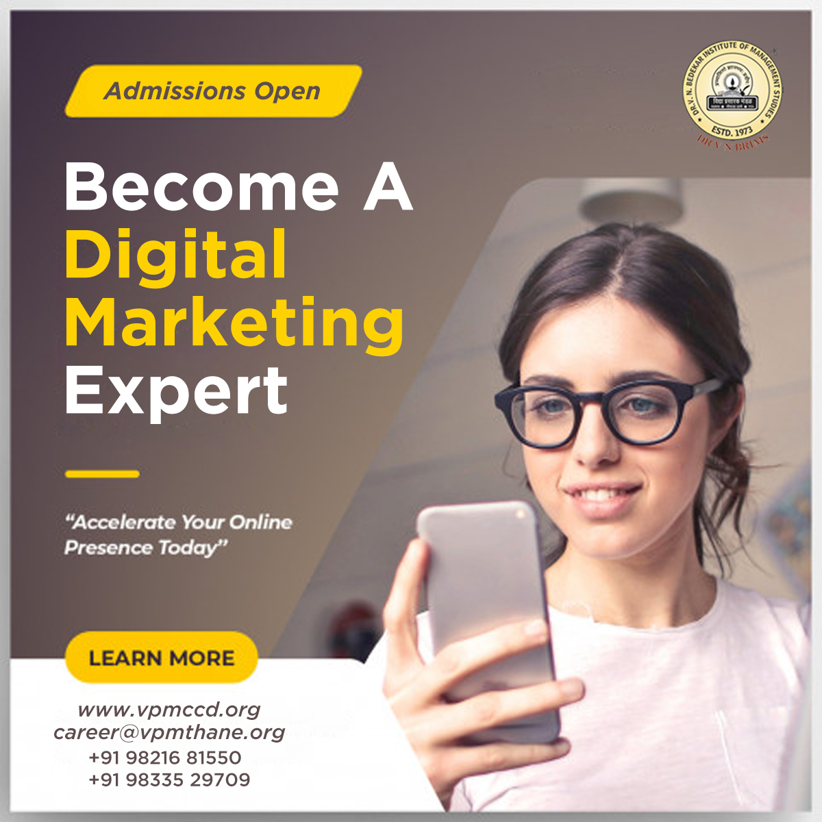 Join the Digital Marketing course and accelerate your online presence!
Register today!

vpmccd.org | career@vpmthane.org | Phone: +91 98216 81550 / +91 98335 29709

#VNBRIMS #VPMCCD #DigitalMarketing #OnlineMarketing #InternetMarketing #CareerInMarketing