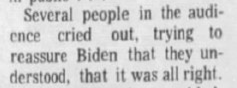 "Several people in the audience cried out, trying to reassure Biden that they understood, that it was all right."