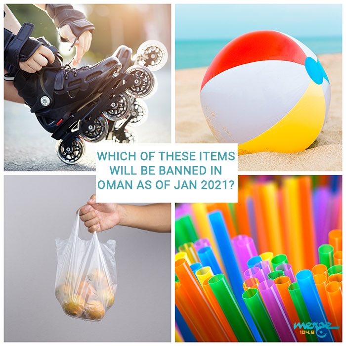 merge1048's tweet photo. The Environment Authority in #Oman will ban the use of _______ from January 1, 2021.

1- Rollerblades
2- Beach balls
3- Single-use plastic bags
4- Plastic straws https://t.co/3NK6AwYn0K