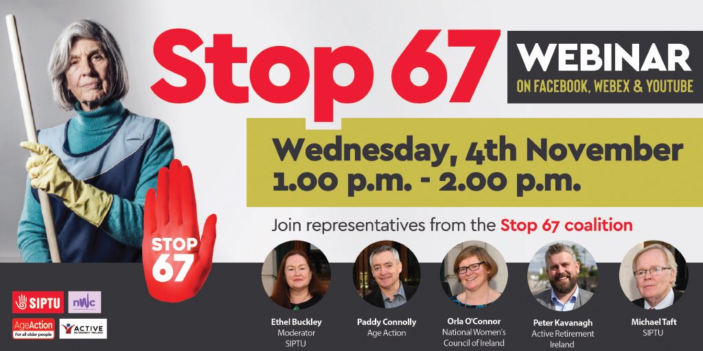 EthelBuckley's tweet photo. Reminder: #STOP67 webinar Wed. 4th November @1pm. Hear from the National Women’s Council, Active Retirement, Age Action and SIPTU on the next steps in the campaign for fair pensions ⁦⁦@NWCI⁩ ⁦@AgeAction⁩ ⁦@activeirl⁩ ⁦@SIPTU⁩ #FirstWednesdayWebinars https://t.co/zxoXha5nZp