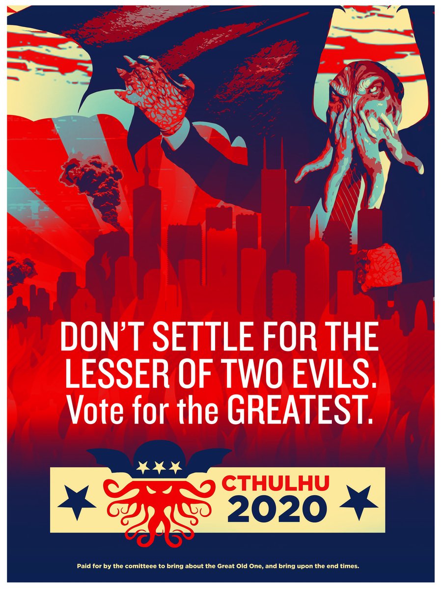 On the eve of the US election, here follows a party political broadcast on behalf of the Ph'nglui mglw'nafh Cthulhu R'lyeh wgah'nagl fhtagn party.