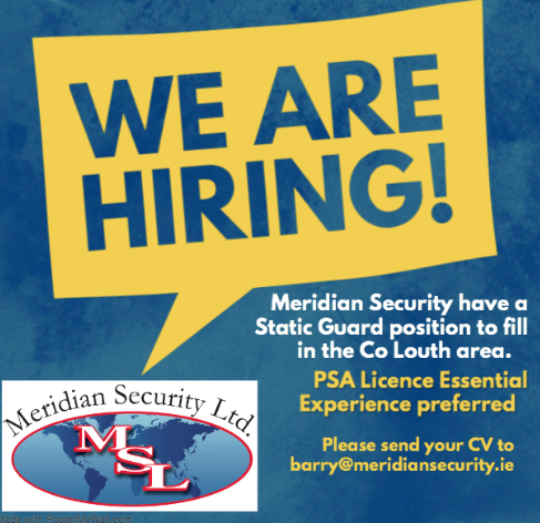 Meridian Security Lt (@meridiansecurit) on Twitter photo ⚠️Join our team.
✳️A Static Guard position is now available in the Co Louth area.
✳️PSA Licence is essential.
✳️Experience preferred.
📩Email barry@meridiansecurity.ie
#LouthChat <a href="/ArdeeTown/">Ardee Town</a> ⚠️Join our team.
✳️A Static Guard position is now available in the Co Louth area.
✳️PSA Licence is essential.
✳️Experience preferred.
📩Email barry@meridiansecurity.ie
#LouthChat <a href="/ArdeeTown/">Ardee Town</a>