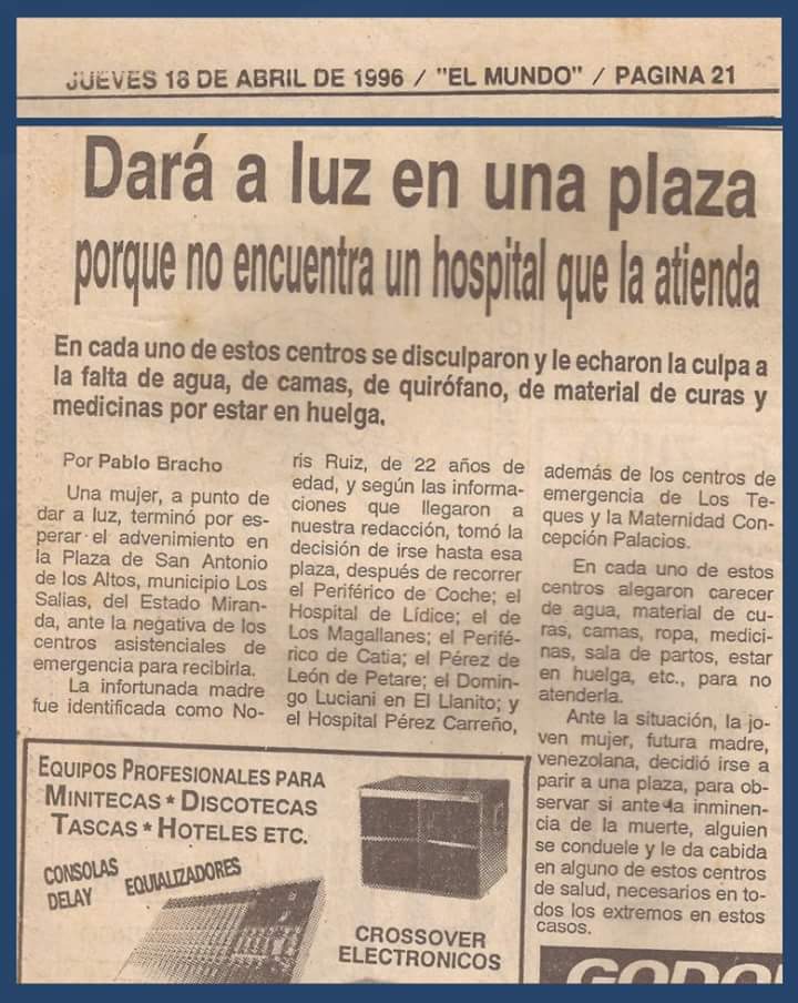 18 de Abril de 1996. Antes de Chavez había tanta salud y felicidad, que las venezolanas parian en las plazas porque no las recibían en los hospitales.