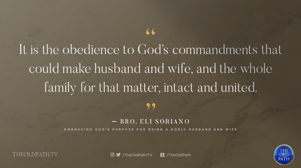 TheOldPathTV's tweet photo. "It is the obedience to God’s commandments that could make husband and wife, and the whole family for that matter, intact and united."

— Bro. Eli Soriano, 'Embracing God's Purpose for Being a Godly Husband and Wife'

#PureDoctrinesOfChrist https://t.co/Xtq0lYuWG8