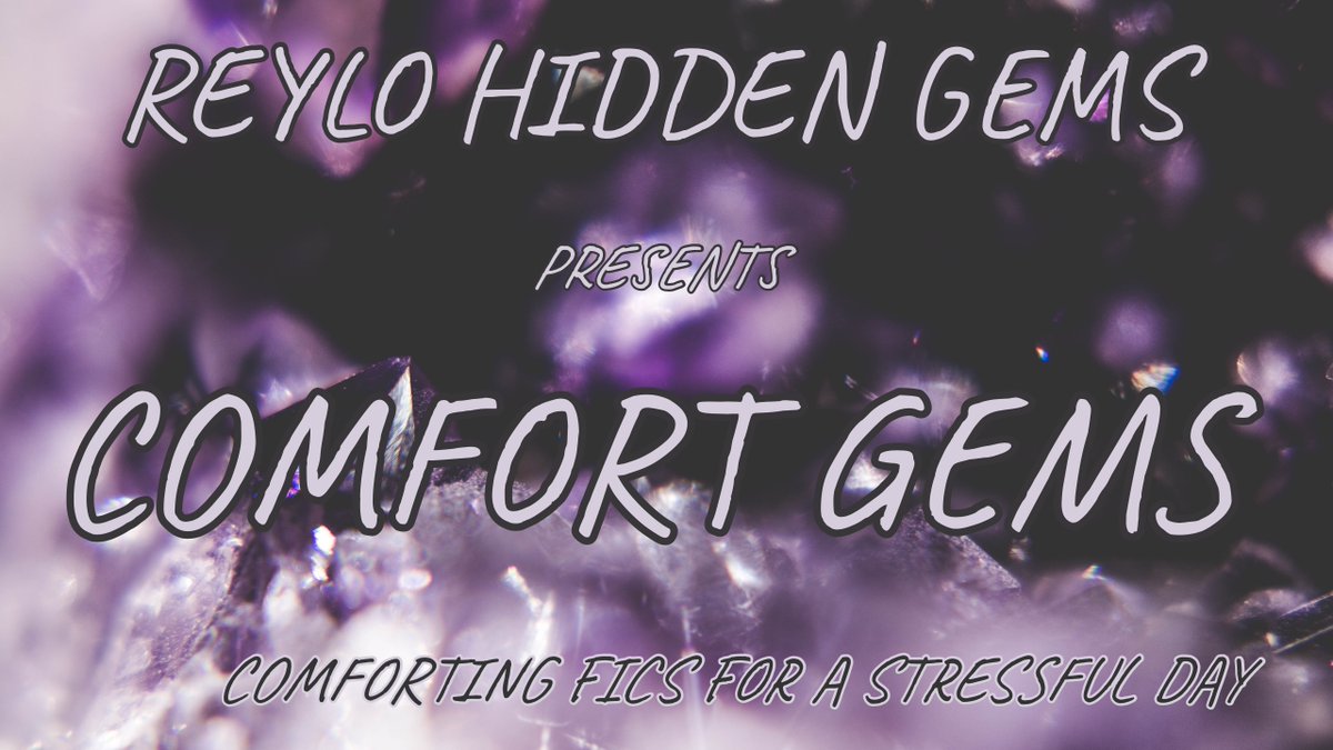 ~*~COMFORT GEMS~*~We asked members of the Hidden Gems server to recommend their favorite comforting fics, and this is what they said. We hope you find some comfort in them too, during this stressful week 