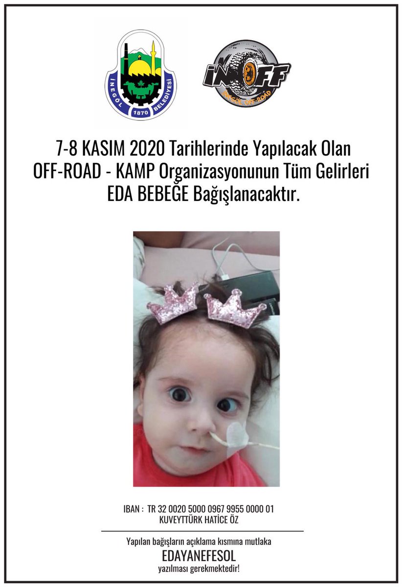 Eda'ya nefes olalım.
7-8 Kasım tarihlerinde İnegöl'ümüzde çevre illerden de gelecek katılımlarla Offroad Festivali yapacağız.
Bu organizasyondan elde edilecek gelir SMA hastası olan İnegöllü kızımız Eda için kullanılacak
Eda'nın tedavisi için 20 milyon(trilyon) liraya ihtiyaç var