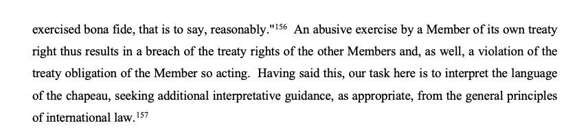 In US-Shrimp, the AB outlined the principle of good faith. One application of this general principle outlined by the AB is the doctrine of abus de droit.