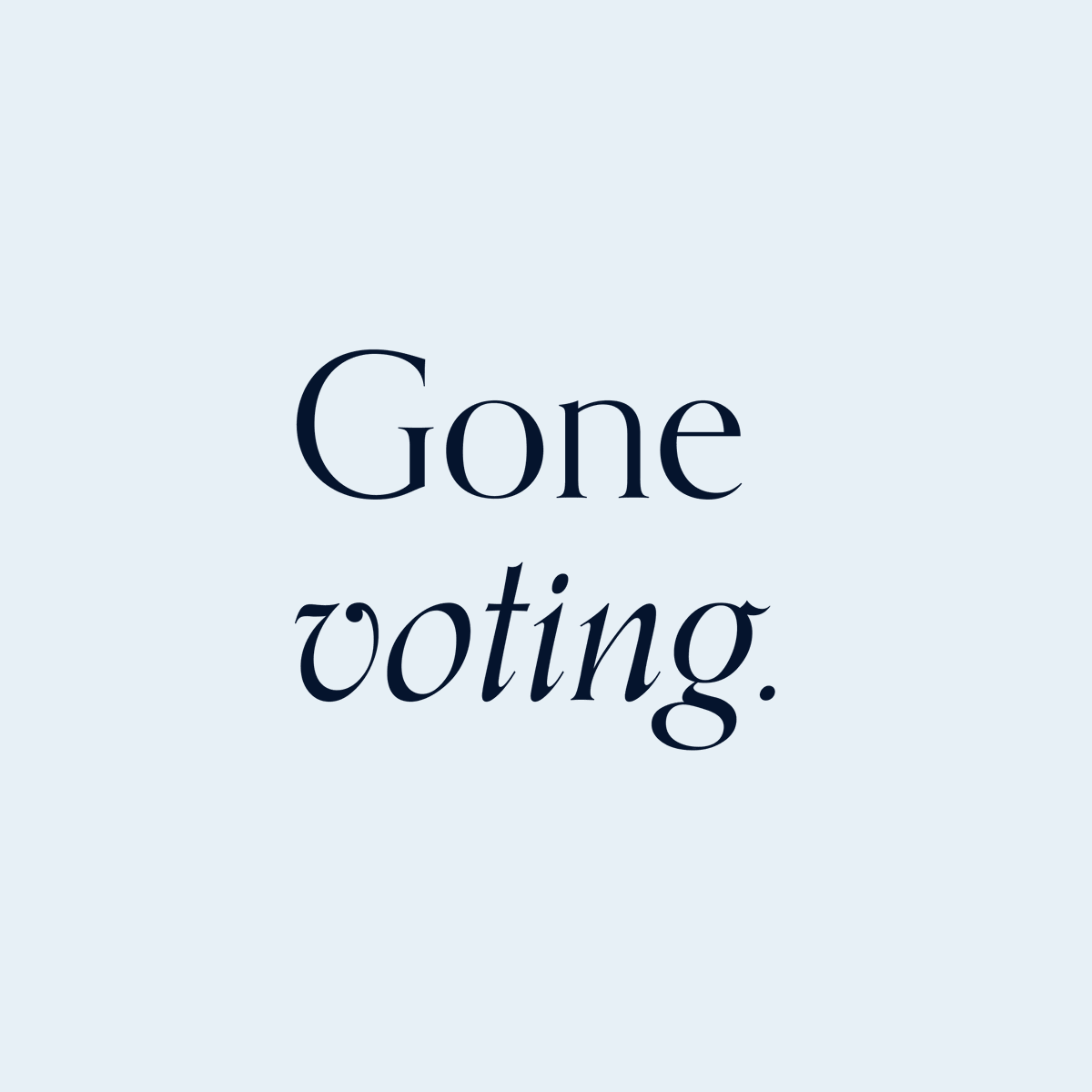 We gave our team the day off so they can vote and volunteer. If you’re waiting on a response from us, hang tight — we’ll be back after we cast our ballots.