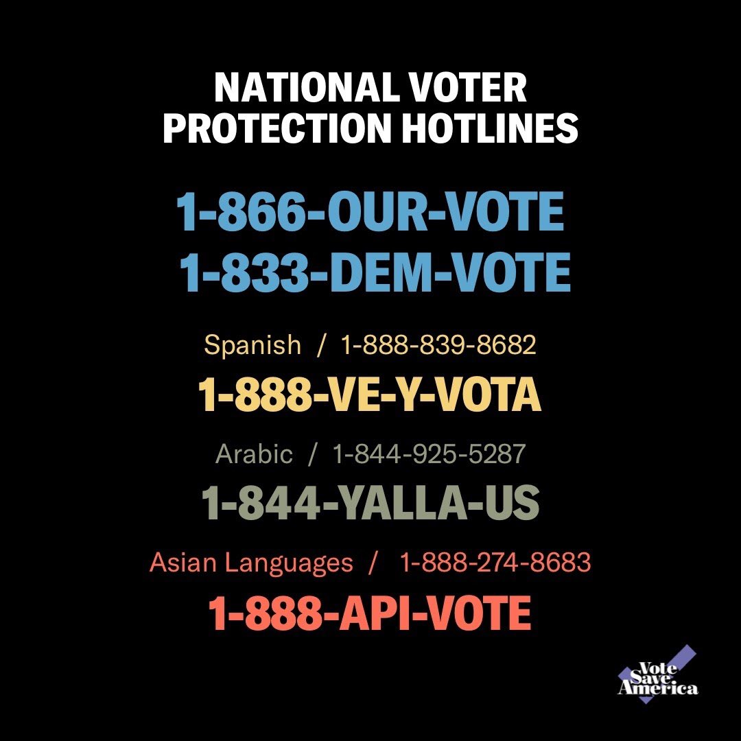 Know your rights as a voter and come prepared. If you get in line before your polling location closes, stay in line.

If you see or experience voter intimidation, are denied your right to vote, or have any issues, call the Election Protection Hotline for immediate assistance.