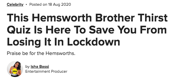 In fact, one can find roughly 18 million different BuzzFeed articles and slideshows that objectify attractive male actors and models. Quizzes, even! (5)