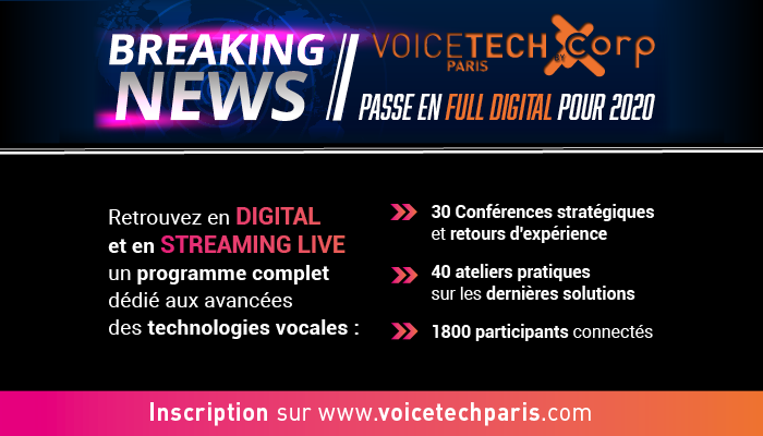 LE SAVIEZ-VOUS ? <a href="/Corpagency/">Corp Agency</a> organise l'événement incontournable <a href="/VoiceTechParis/">VOICE TECH PARIS</a> les 23 et 24 novembre prochains ! Retrouvez le meilleur de la technologie vocale dans un format 100% digital ! Alors ça vous tente ? Toute l’info et inscription sur voicetechparis.com