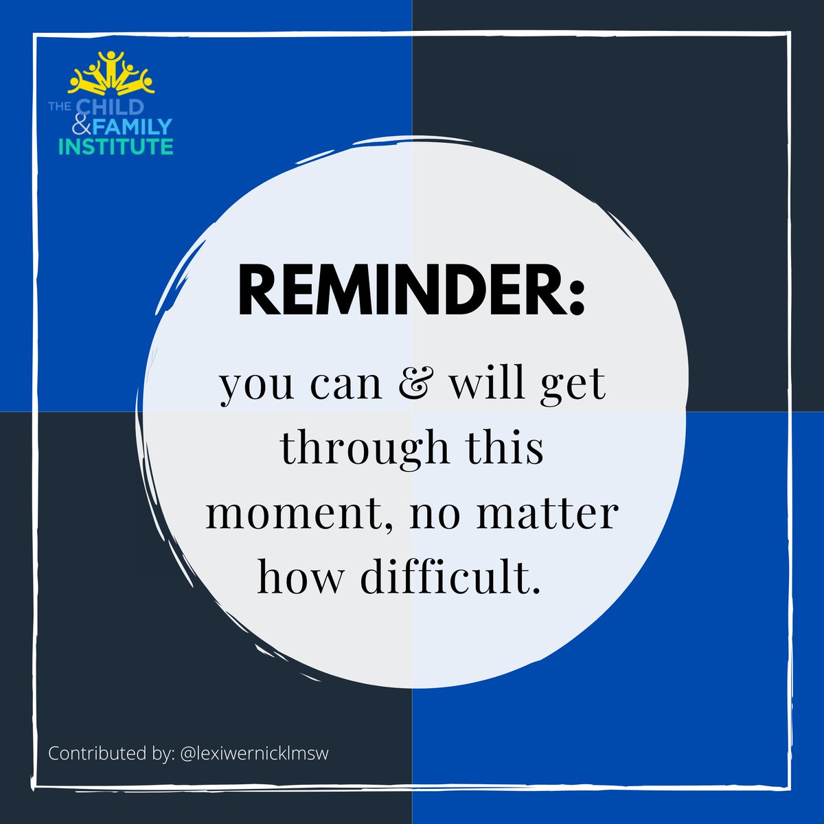 WeissmanCF's tweet photo. Reminder: You can and will get through this moment, no matter how difficult!

#EvidenceBasedCareForAll #HelpingEveryChildThrive #askforhelp #coronarelief #childfamilyinstitute #equity #effectiveness #cognitivebehavioraltherapy #cbt  #selfcare #mindfulness #mentalhealth https://t.co/X7qpIAl92B