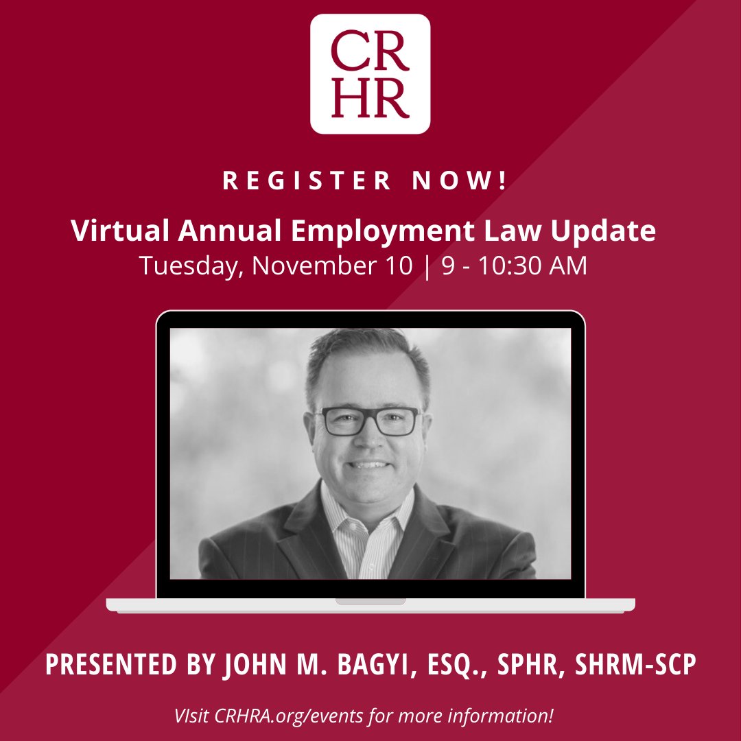 Next Week!
Annual Employment Law Update | Tuesday, November 10 | 9 AM - 10:30 AM

Presented by John Bagyi, Esq., SPHR, SHRM-SCP

*This program has been pre-approved for 1.5 credits!*

Registration and information here: crhra.org/index.php?opti…
