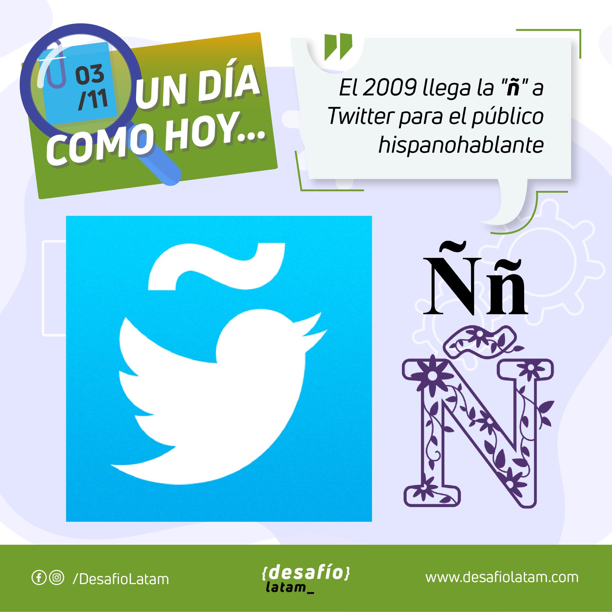 Desafio Latam Porque Si Se Habla Espanol Hoy Se Cumplen 11 Anos Desde Que Se Incluye En Twitter Nuestra Querida N Invitando Simbolicamente A Todos Los Usuarios Que Hablan Este