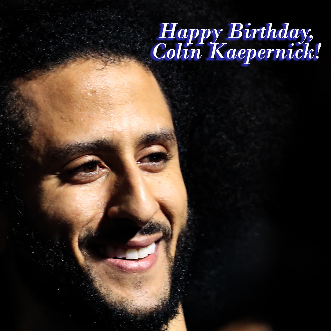 Happy Birthday, Colin Kaepernick. He is 33 years old today. 