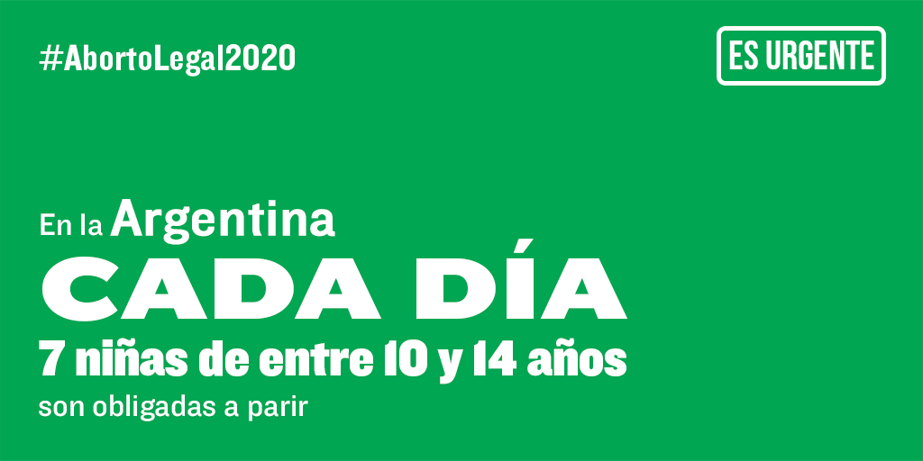 Todos los días 7 niñas entran a una sala de parto en Argentina. El reclamo por aborto legal es para que ninguna niña sea forzada a parir. #EsUrgente #AbortoLegal2020