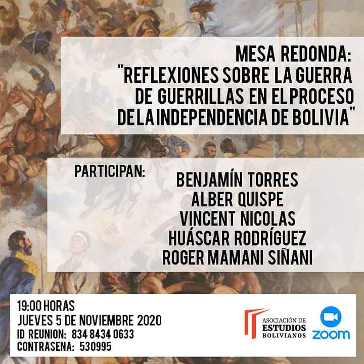 La Asociación de Estudios Bolivianos les invita cordialmete a participar del último evento que forma parte del Conversatorio virtual denominado "Guerra de guerrillas en el proceso de la independencia de Bolivia." https://t.co/GEa2YHxarr