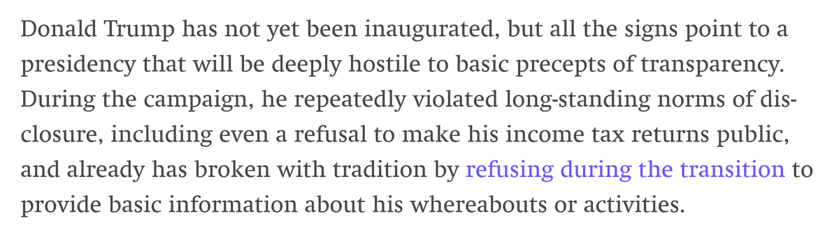 Screenshot of text that reads: "Donald Trump has not yet been inaugurated, but all the signs point to a presidency that will be deeply hostile to basic precepts of transparency. During the campaign, he repeatedly violated long-standing norms of disclosure, including even a refusal to make his income tax returns public, and already has broken with tradition by refusing during the transition to provide basic information about his whereabouts or activities."