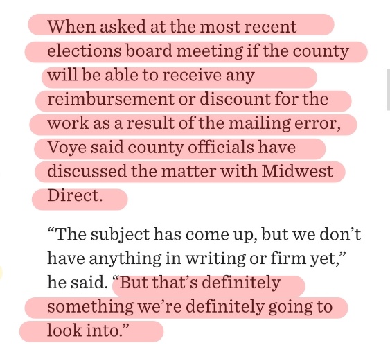What does the County Council that approved all this, without the input of the Elections Board, think about that? Do they want a refund for such a big mistake?Oh they discussed it w/Midwest Direct already?Voye: "That's definitely something we're definitely going to look into".