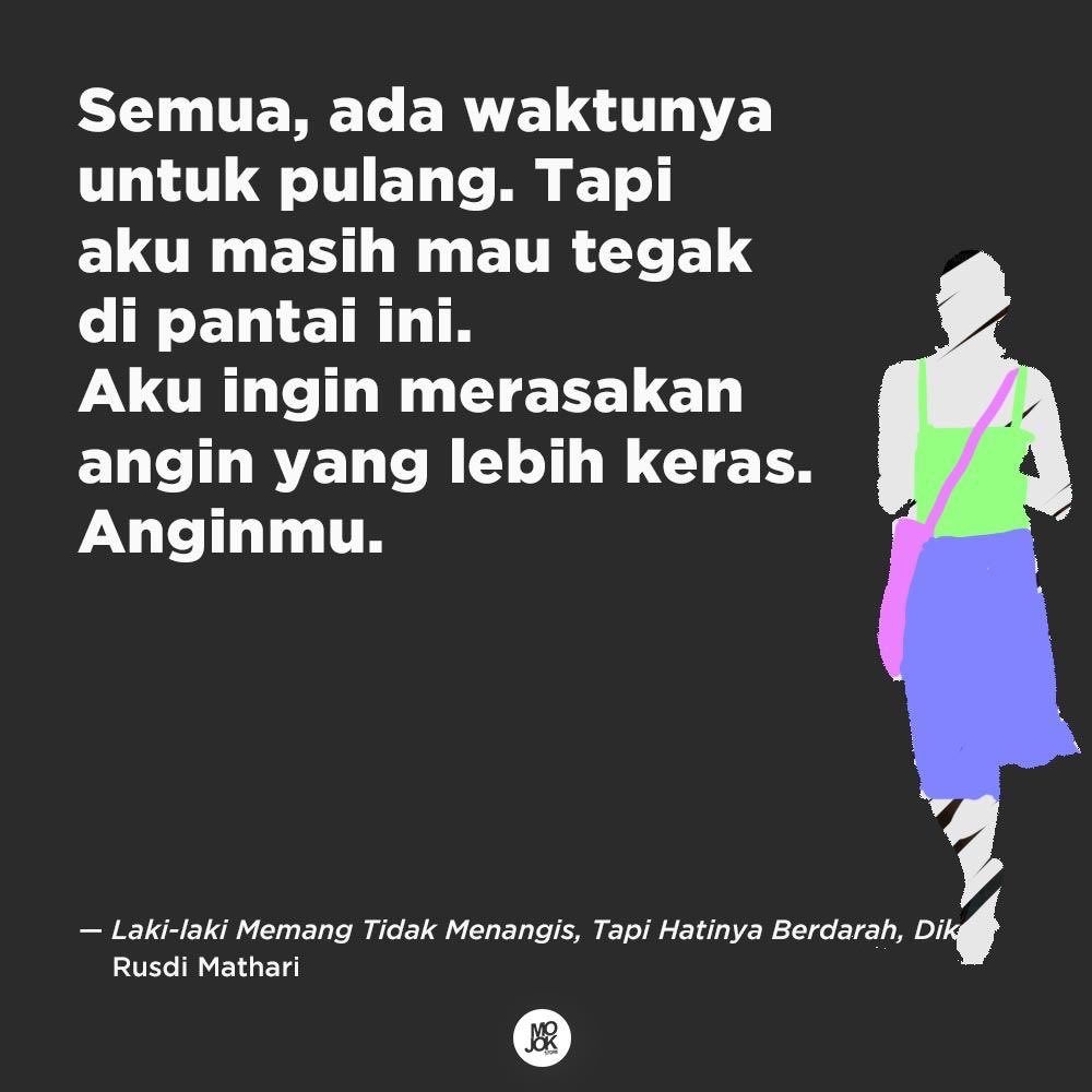 mojokstore's tweet photo. Apakah kamu juga mau tegak bersamaku di pantai ini dan merasakan angin yang sama? Kalau tidak, juga tak apa; setidaknya hatiku akan semakin berdarah dan aku akan berusaha untuk tidak menangis, Dik. 😔
#lakilakimemangtidakmenangistapihatinyaberdarahdik #rusdimathari https://t.co/8fwtxZ7kJp