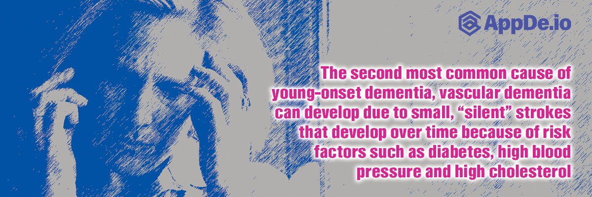 AppdeOfficial's tweet image. The second most common cause of young-onset dementia, vascular dementia can develop due to small, “silent” strokes that develop over time because of risk factors such as diabetes, high blood pressure and high cholesterol