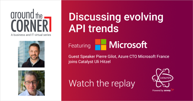 pbaudin's tweet photo. Register now to watch the replay of the latest episode of #AroundTheCORNER with Uli Hitzel Axway catalyst and Pierre Gilot from Microsoft to discuss evolving API trends https://t.co/cryubozgog https://t.co/FB2KDfpC3L
