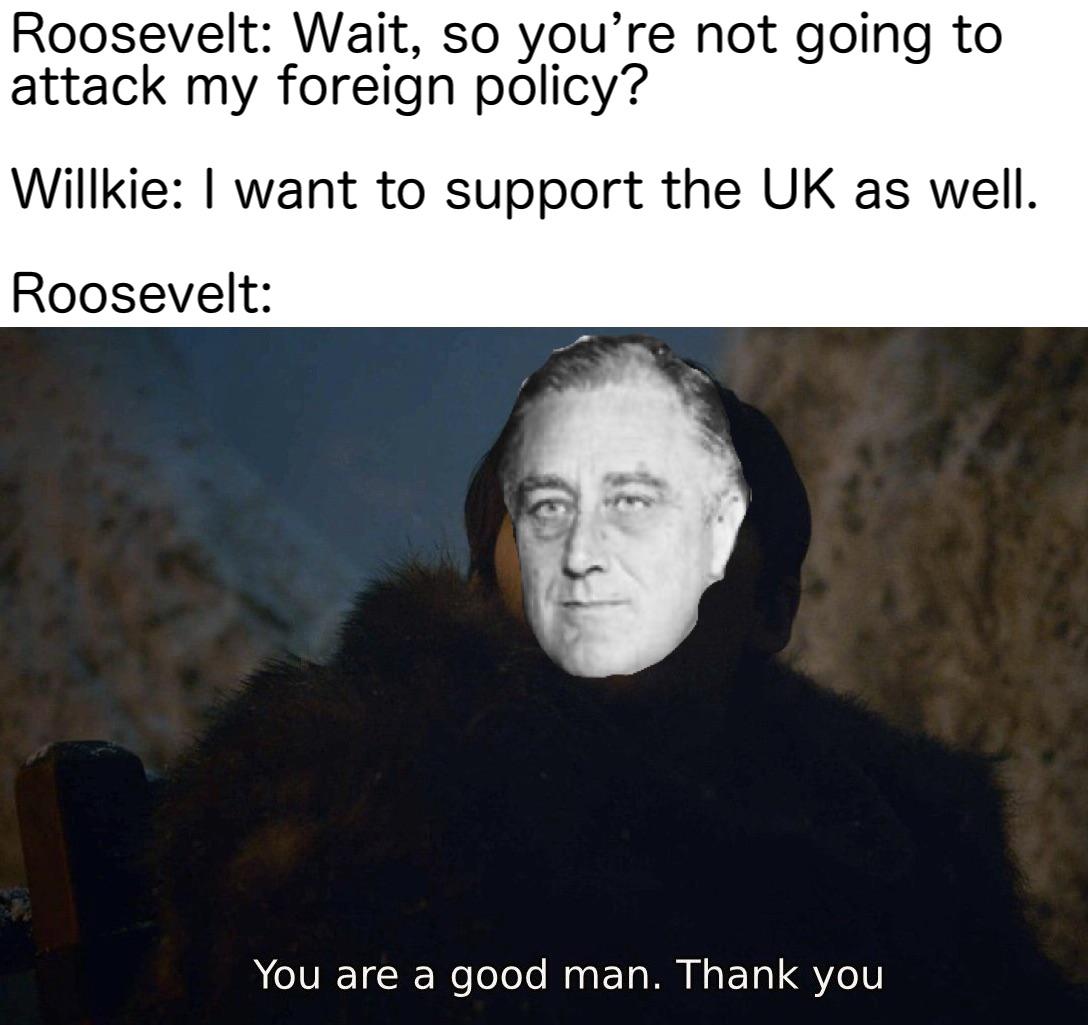 Making a Meme out of every United States Presidential Election: the Roosevelt Era  https://www.reddit.com/user/KingOfTheUzbeks/posts/