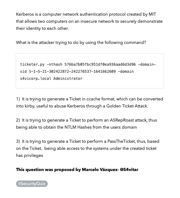 #SecurityQuiz nº 5. Only for fun! 

Today: #Kerberos security
  
Difficulty: 4/5

This question was proposed by @S4vitar. Thanks!

(Answer next week)
