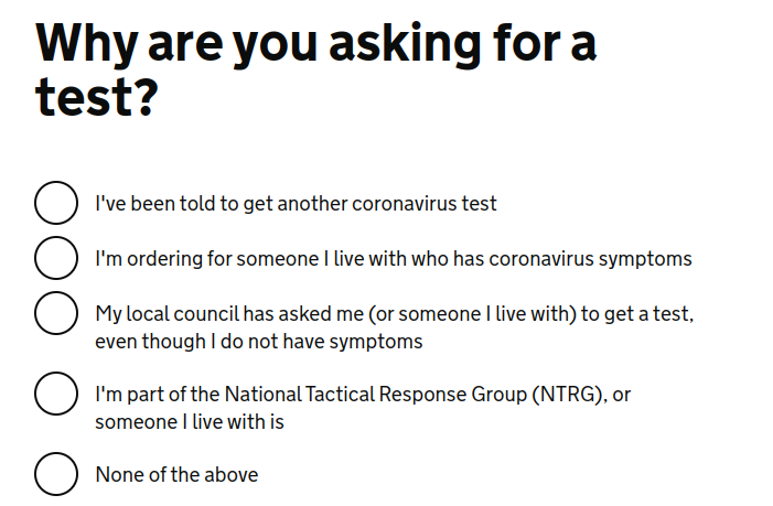 At one stage, I was asked why I wanted a test and was presented with four options. None of them applied to me because none of them said ‘I have symptoms’, so I clicked ‘none of the above’. The website told me no tests were available, so I tried again… 2/