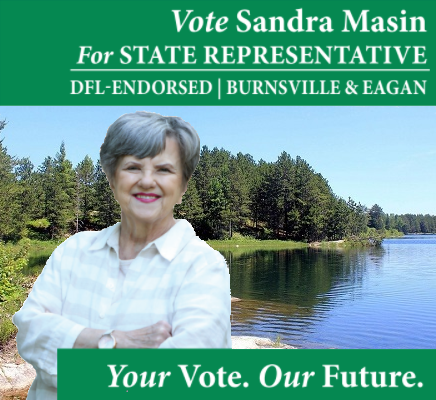 Your vote counts – can Rep. Sandy Masin count on your vote? 

With a trusted record and a history of public service, Rep. Masin will protect your rights and build a sustainable future for your children.
 
Your Vote. Our Future. Learn more and donate at masin4rep.org.