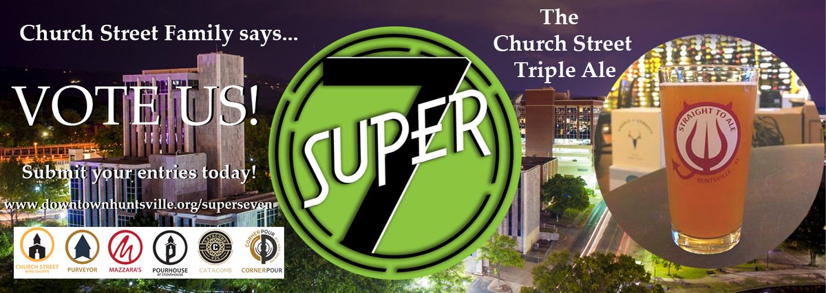 Don't forget to vote the Church Street Triple Ale for your favorite beer this week in the Super 7 competition!  You can enjoy a glass at Church Street Wine Shop or at Catacomb.

VOTE "CHURCH STREET TRIPLE ALE BY CHURCH STREET FAMILY" AT:
downtownhuntsville.org/superseven